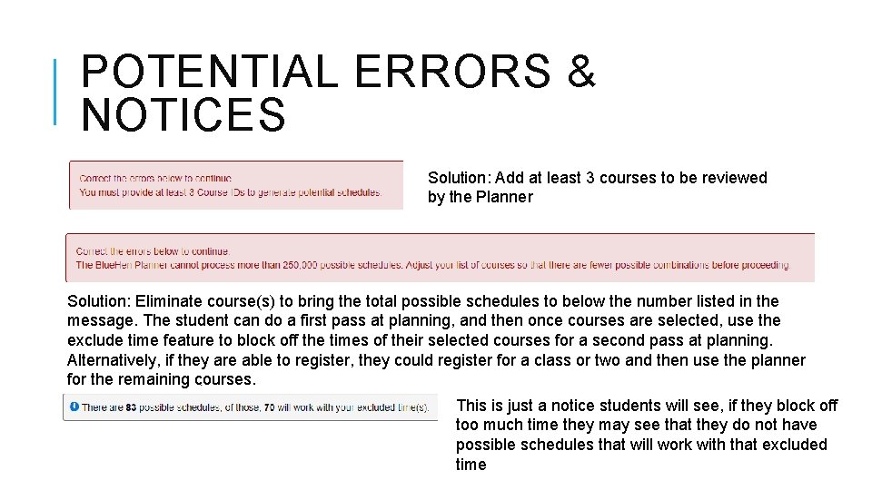 POTENTIAL ERRORS & NOTICES Solution: Add at least 3 courses to be reviewed by