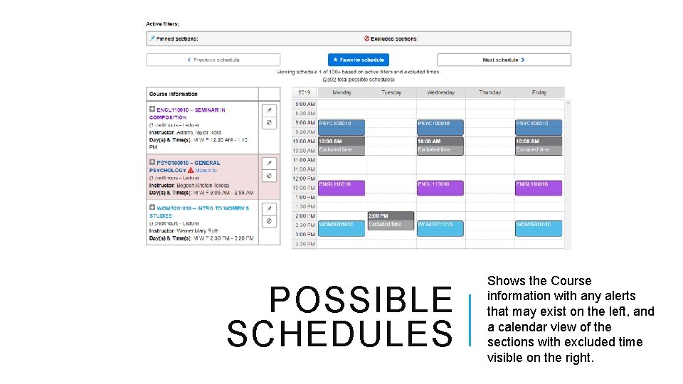 POSSIBLE SCHEDULES Shows the Course information with any alerts that may exist on the