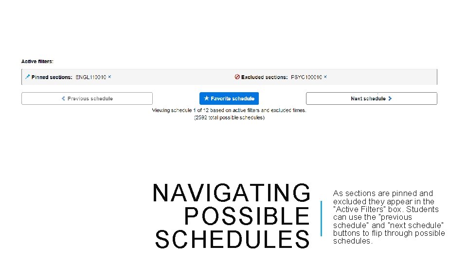 NAVIGATING POSSIBLE SCHEDULES As sections are pinned and excluded they appear in the “Active