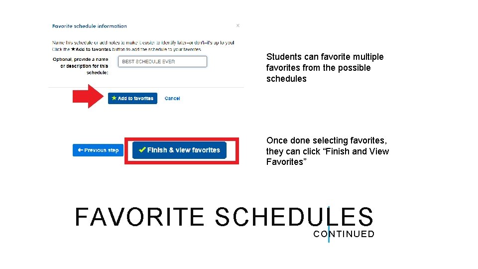 Students can favorite multiple favorites from the possible schedules Once done selecting favorites, they