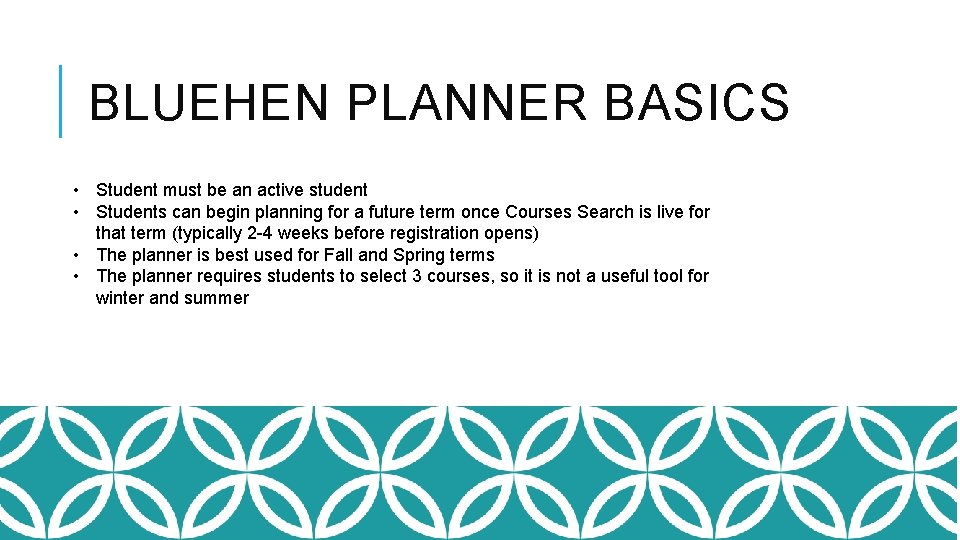 BLUEHEN PLANNER BASICS • Student must be an active student • Students can begin