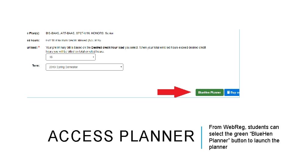 ACCESS PLANNER From Web. Reg, students can select the green “Blue. Hen Planner” button