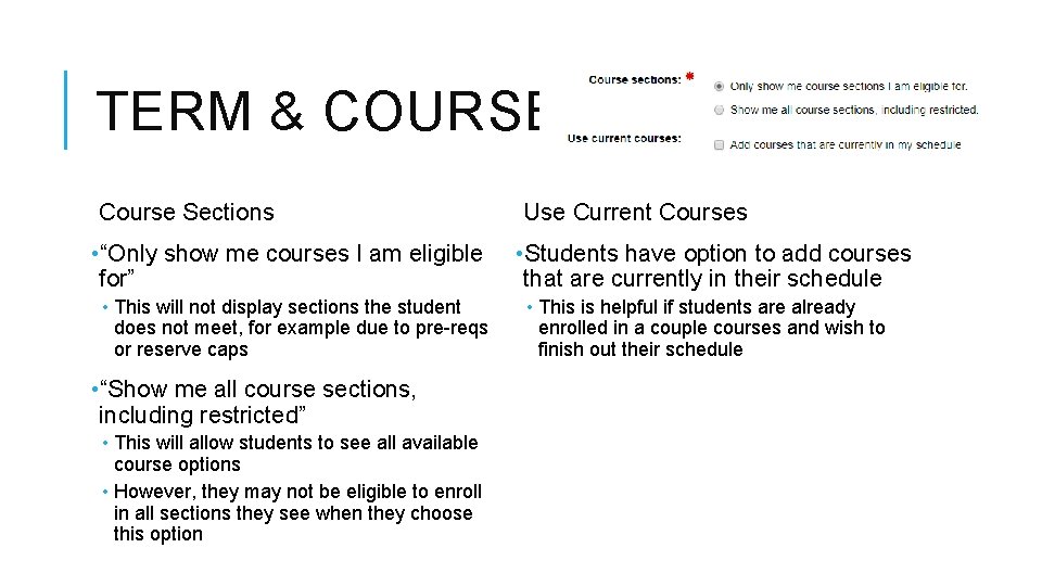 TERM & COURSE OPTIONS Course Sections • “Only show me courses I am eligible