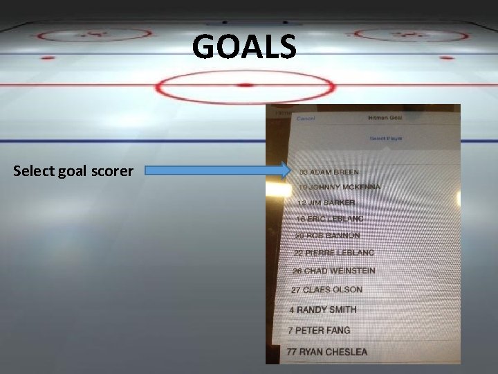 GOALS Select goal scorer 