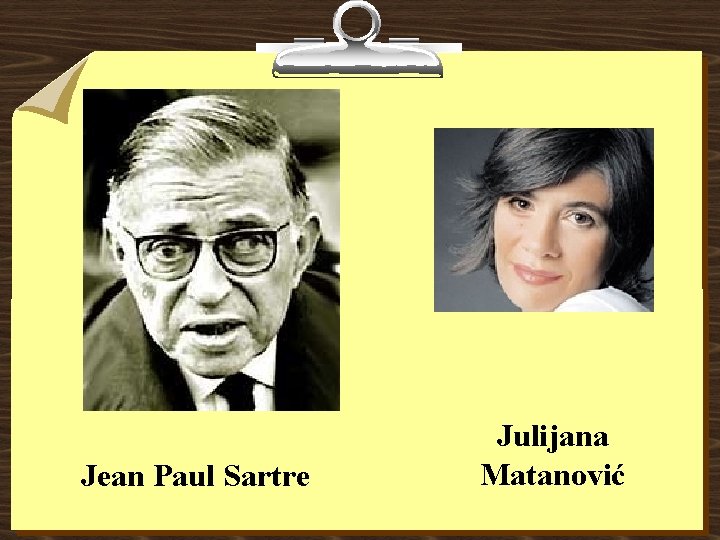 Jean Paul Sartre Julijana Matanović 