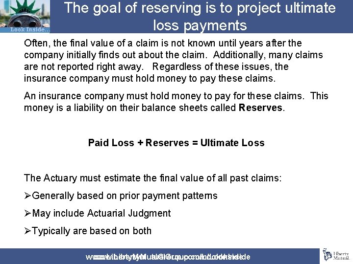 The goal of reserving is to project ultimate loss payments Often, the final value