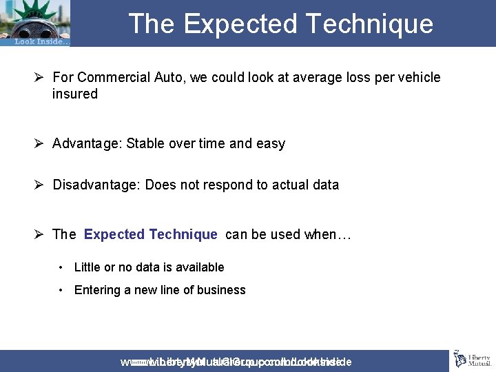 The Expected Technique Ø For Commercial Auto, we could look at average loss per