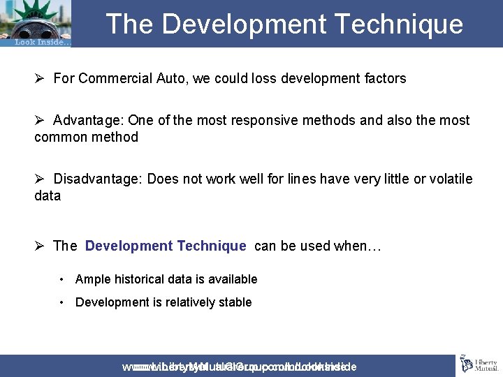 The Development Technique Ø For Commercial Auto, we could loss development factors Ø Advantage: