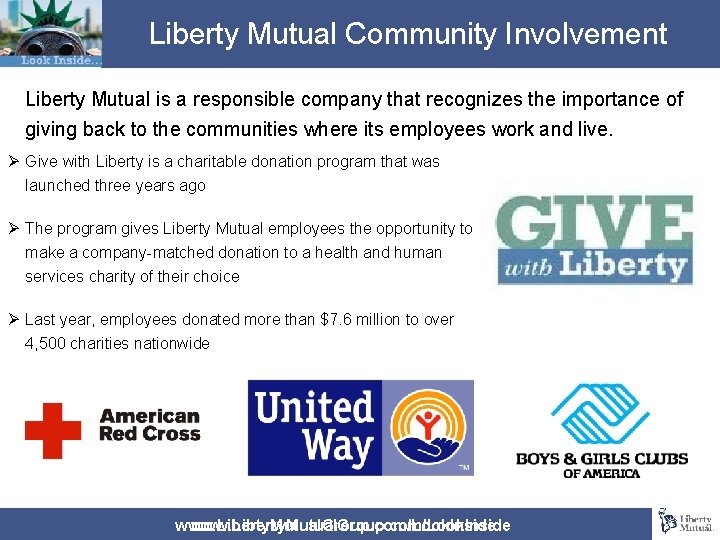 Liberty Mutual Community Involvement Liberty Mutual is a responsible company that recognizes the importance