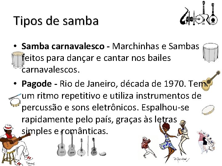 Tipos de samba • Samba carnavalesco - Marchinhas e Sambas feitos para dançar e