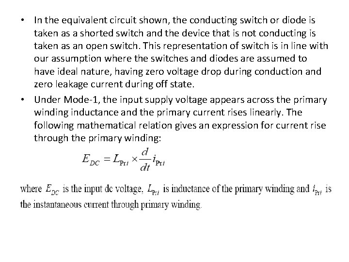  • In the equivalent circuit shown, the conducting switch or diode is taken