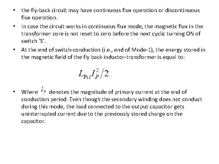  • the fly-back circuit may have continuous flux operation or discontinuous flux operation.