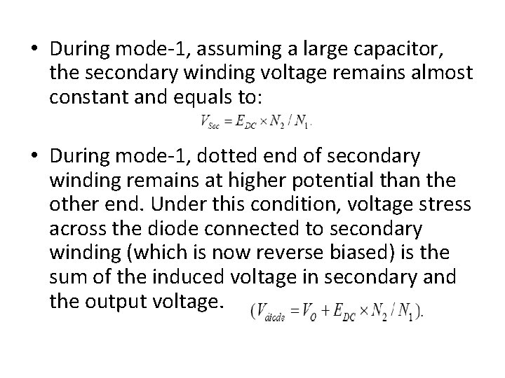  • During mode-1, assuming a large capacitor, the secondary winding voltage remains almost