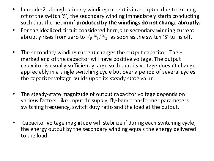  • In mode-2, though primary winding current is interrupted due to turning off