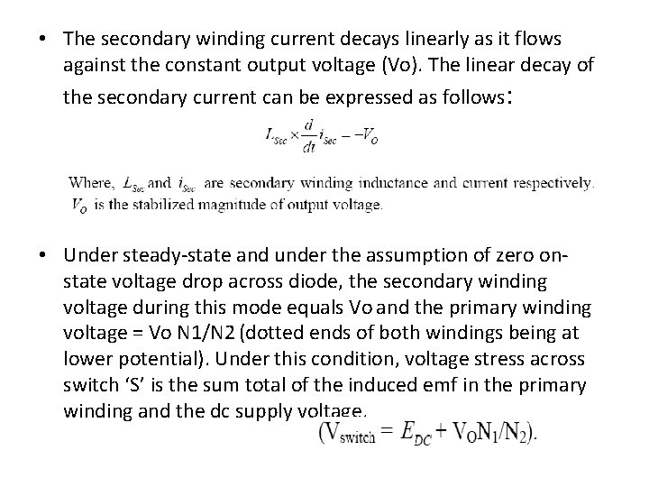  • The secondary winding current decays linearly as it flows against the constant