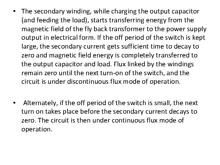  • The secondary winding, while charging the output capacitor (and feeding the load),