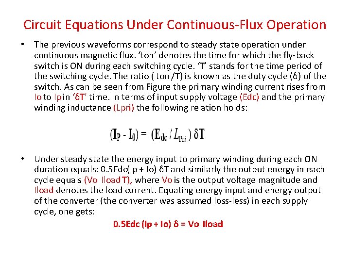 Circuit Equations Under Continuous-Flux Operation • The previous waveforms correspond to steady state operation