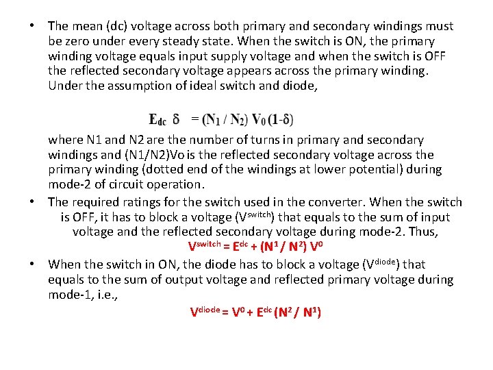  • The mean (dc) voltage across both primary and secondary windings must be