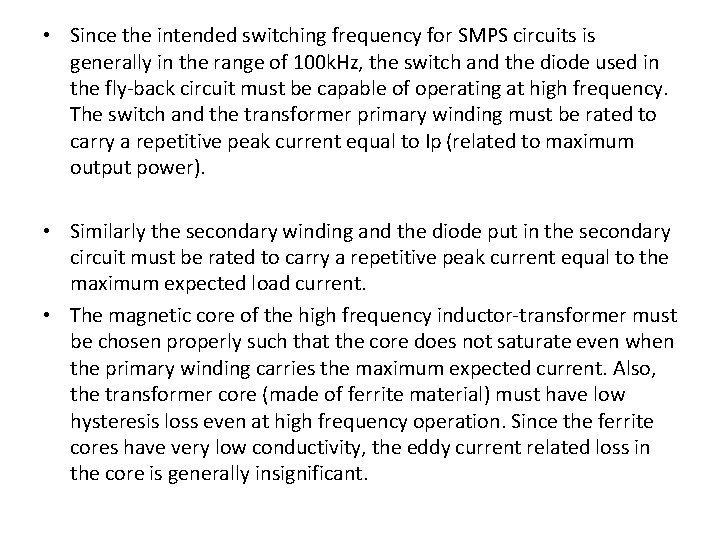  • Since the intended switching frequency for SMPS circuits is generally in the