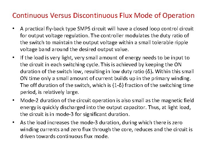 Continuous Versus Discontinuous Flux Mode of Operation • A practical fly-back type SMPS circuit