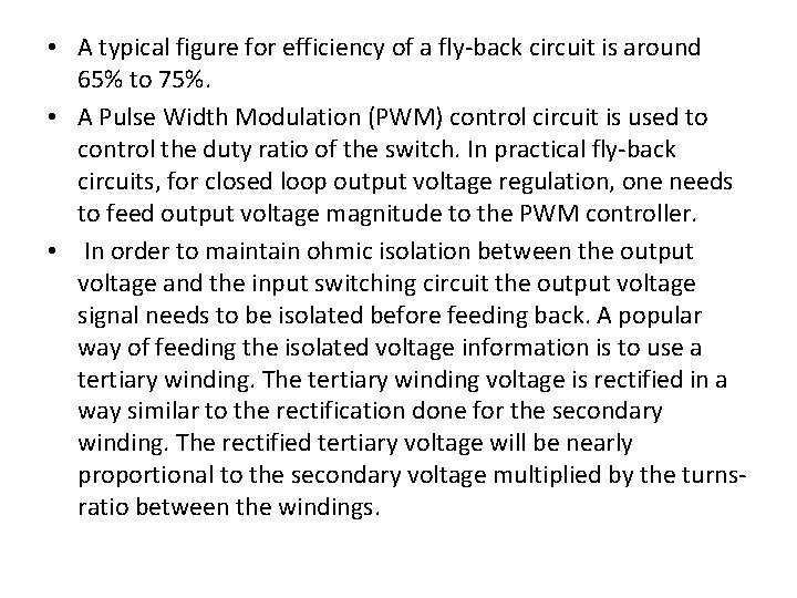  • A typical figure for efficiency of a fly-back circuit is around 65%