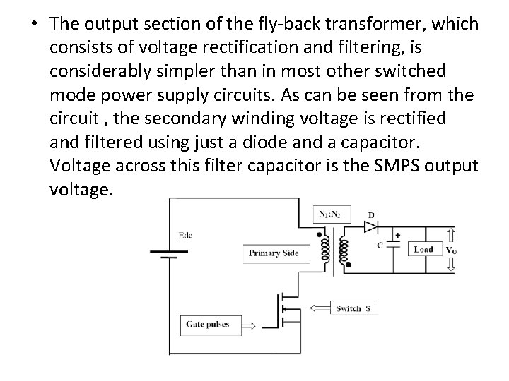  • The output section of the fly-back transformer, which consists of voltage rectification