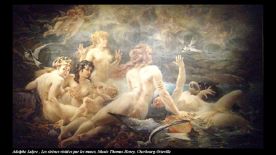 Adolphe Lalyre , Les sirènes visitées par les muses, Musée Thomas-Henry, Cherbourg-Octeville 