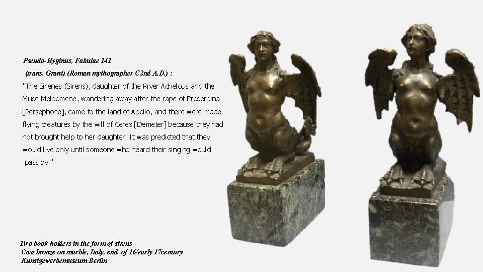 Pseudo-Hyginus, Fabulae 141 (trans. Grant) (Roman mythographer C 2 nd A. D. ) :