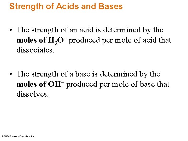 Strength of Acids and Bases • The strength of an acid is determined by