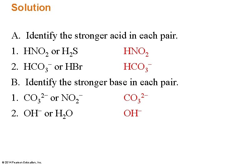 Solution A. Identify the stronger acid in each pair. 1. HNO 2 or H
