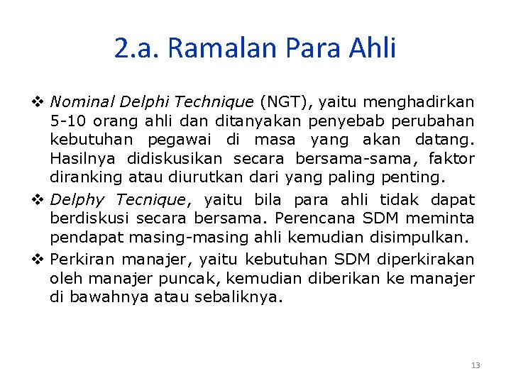 2. a. Ramalan Para Ahli v Nominal Delphi Technique (NGT), yaitu menghadirkan 5 -10