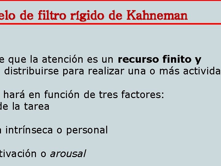 elo de filtro rígido de Kahneman e que la atención es un recurso finito