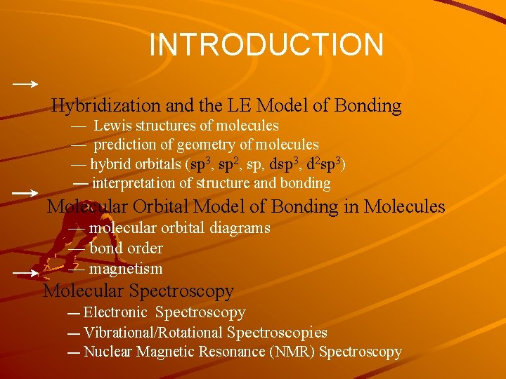 INTRODUCTION Hybridization and the LE Model of Bonding — Lewis structures of molecules —