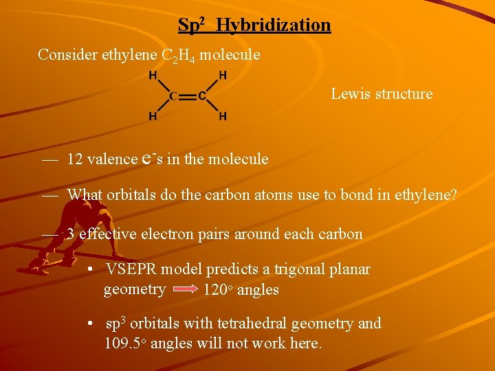 Sp 2 Hybridization Consider ethylene C 2 H 4 molecule Lewis structure — 12