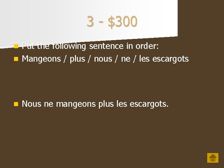 3 - $300 Put the following sentence in order: n Mangeons / plus /