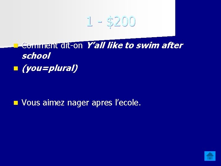 1 - $200 n Comment dit-on Y’all like to swim after n school (you=plural)