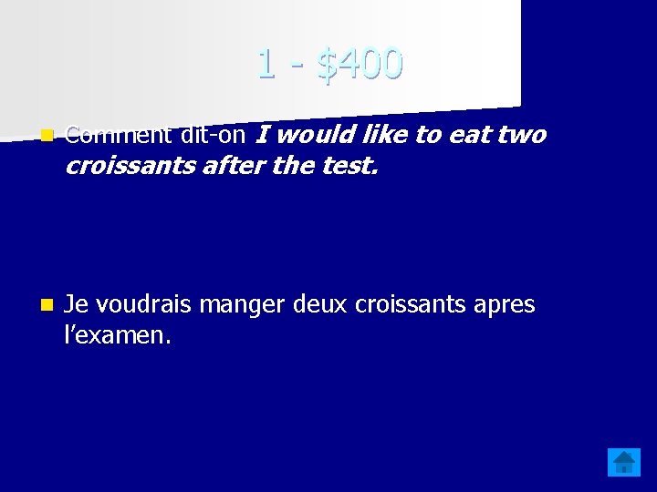 1 - $400 n Comment dit-on I would like to eat two n Je