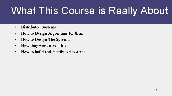What This Course is Really About • • • Distributed Systems How to Design