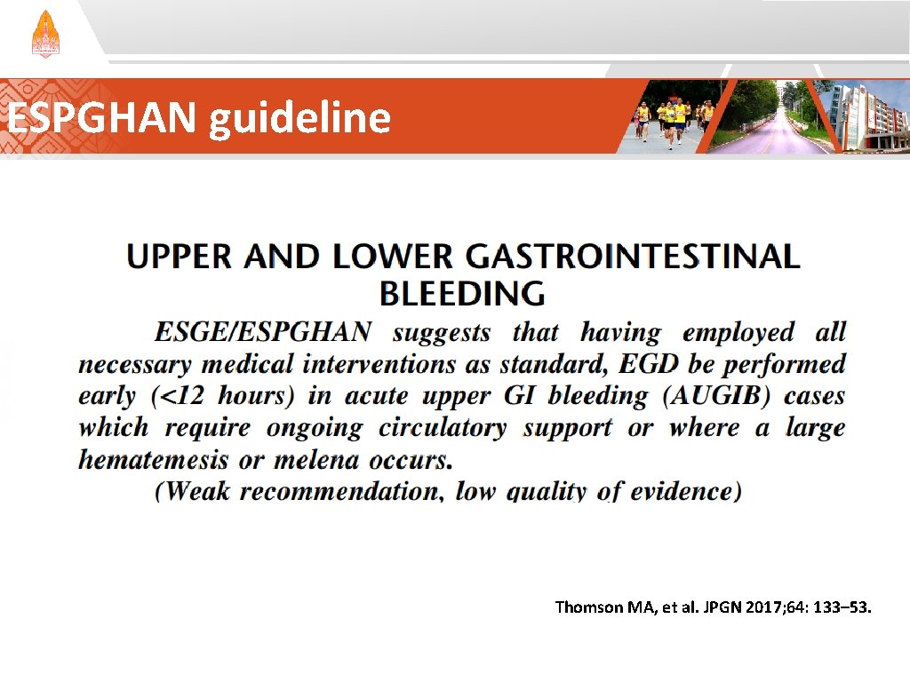 ESPGHAN guideline Thomson MA, et al. JPGN 2017; 64: 133– 53. ESPGHAN guideline Thomson MA, et al. JPGN 2017; 64: 133– 53.