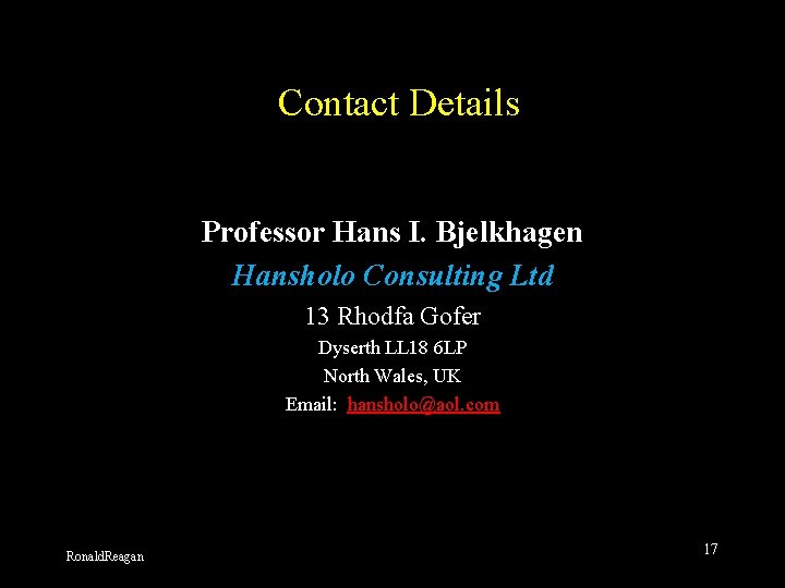 Contact Details Professor Hans I. Bjelkhagen Hansholo Consulting Ltd 13 Rhodfa Gofer Dyserth LL