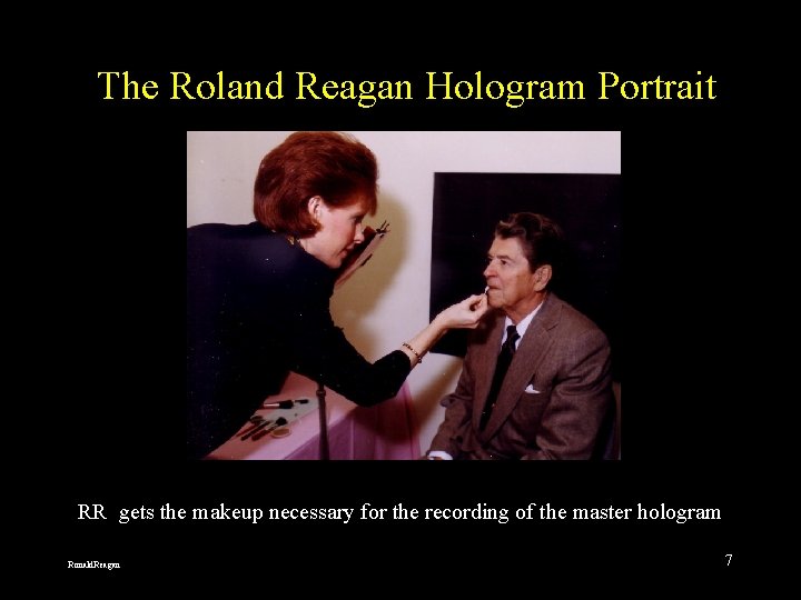 The Roland Reagan Hologram Portrait RR gets the makeup necessary for the recording of