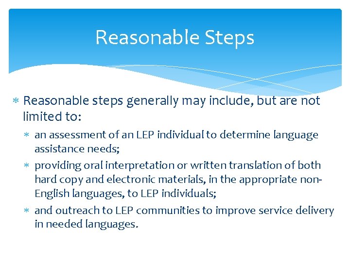 Reasonable Steps Reasonable steps generally may include, but are not limited to: an assessment