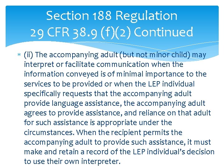 Section 188 Regulation 29 CFR 38. 9 (f)(2) Continued (ii) The accompanying adult (but