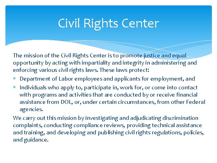 Civil Rights Center The mission of the Civil Rights Center is to promote justice