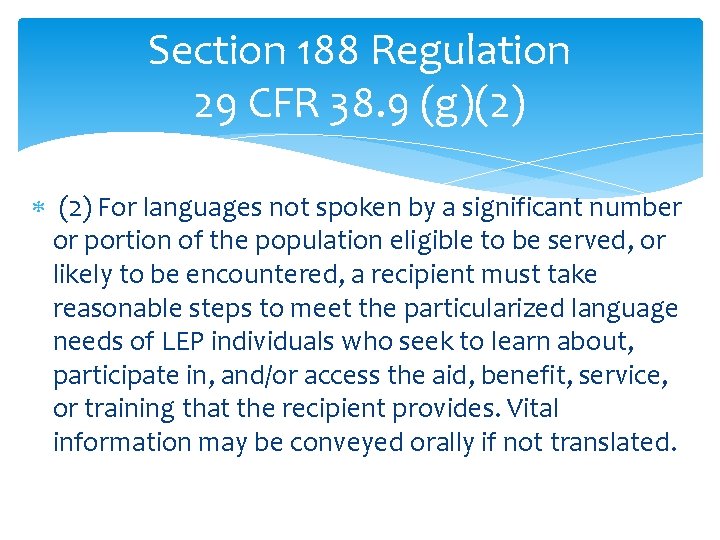 Section 188 Regulation 29 CFR 38. 9 (g)(2) For languages not spoken by a