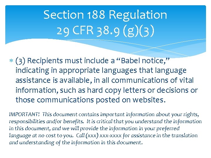 Section 188 Regulation 29 CFR 38. 9 (g)(3) Recipients must include a “Babel notice,