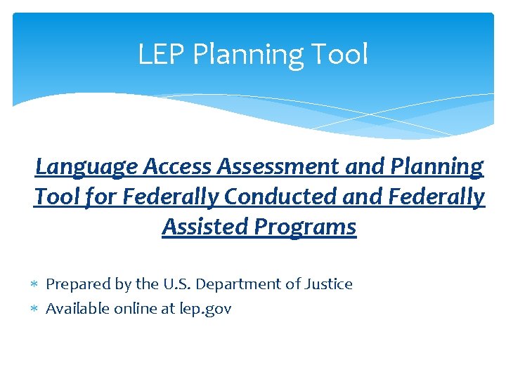 LEP Planning Tool Language Access Assessment and Planning Tool for Federally Conducted and Federally