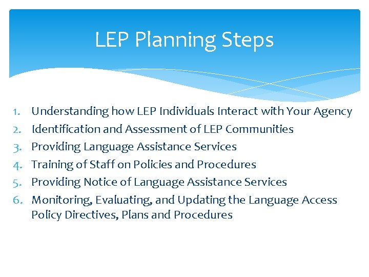 LEP Planning Steps 1. 2. 3. 4. 5. 6. Understanding how LEP Individuals Interact