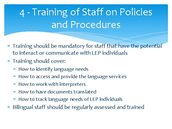 4 - Training of Staff on Policies and Procedures Training should be mandatory for