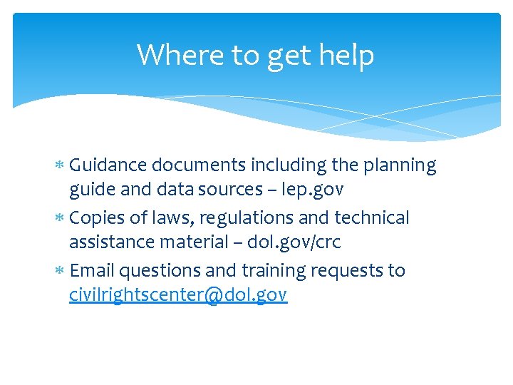 Where to get help Guidance documents including the planning guide and data sources –